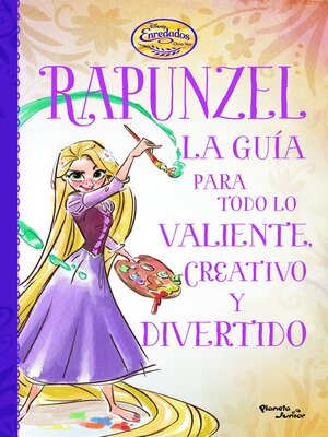cover image of Enredados. Otra vez. La guía de Rapunzel para todo lo valiente, creativo y diver